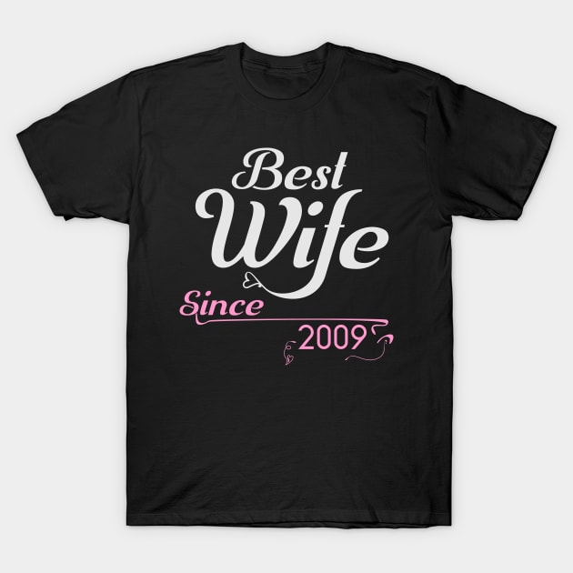 Best wife since 2009 ,wedding anniversary T-Shirt by Nana On Here